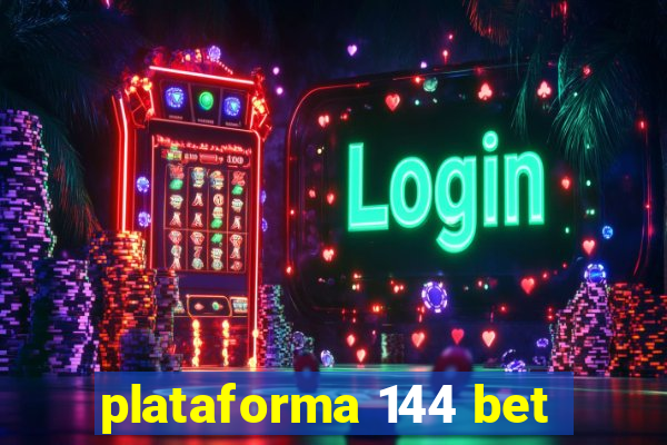 plataforma 144 bet